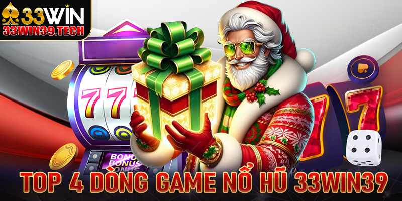 Top 4 dòng game nổ hũ 33win39 đang thống trị trên thị trường Việt Nam