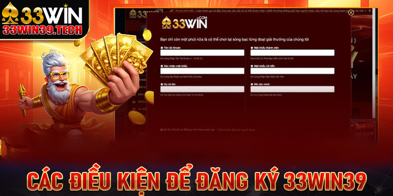 Các điều kiện các hội viên người chơi cần tuân thủ để đăng ký 33win39