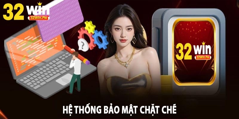 Hệ Thống Bảo Mật Chặt Chẽ