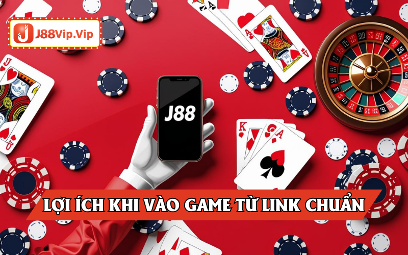 Vì sao nên vào J88 qua link chuẩn