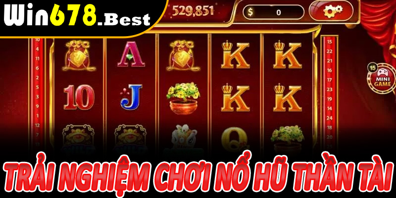Trải nghiệm chơi Nổ Hũ Thần Tài siêu tốc tại Win678